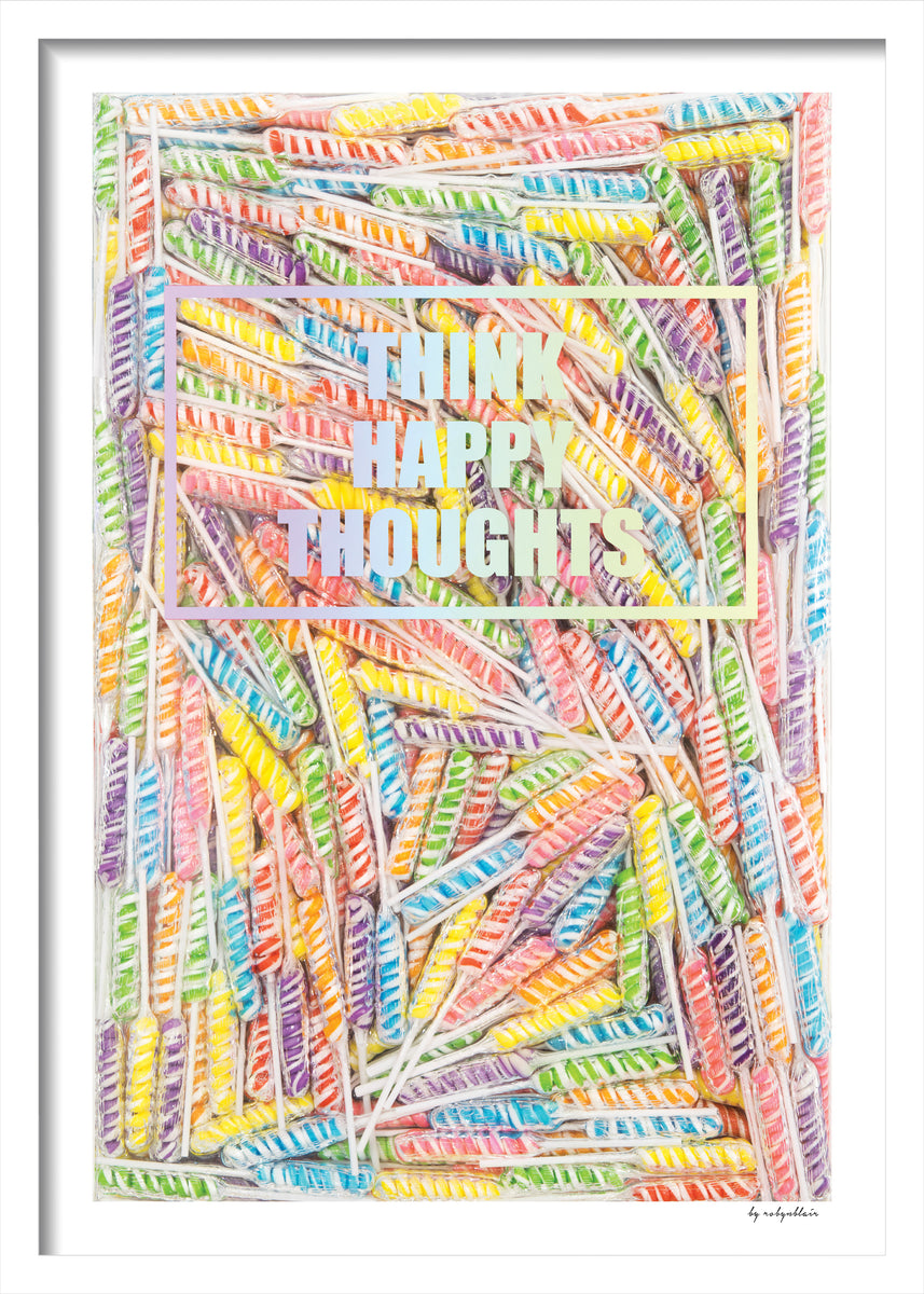 Think Happy Lollipop Candy Art | by robynblair – by robynblair LLC